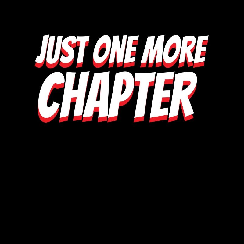 Book Lover Gift Just One More Chapter Reader