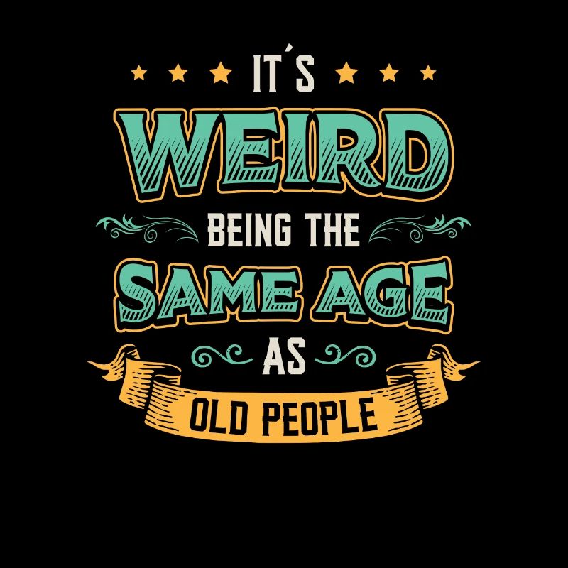 C’est étrange d’avoir le même âge.