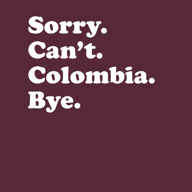 Sorry Can’t Bye - Colombie