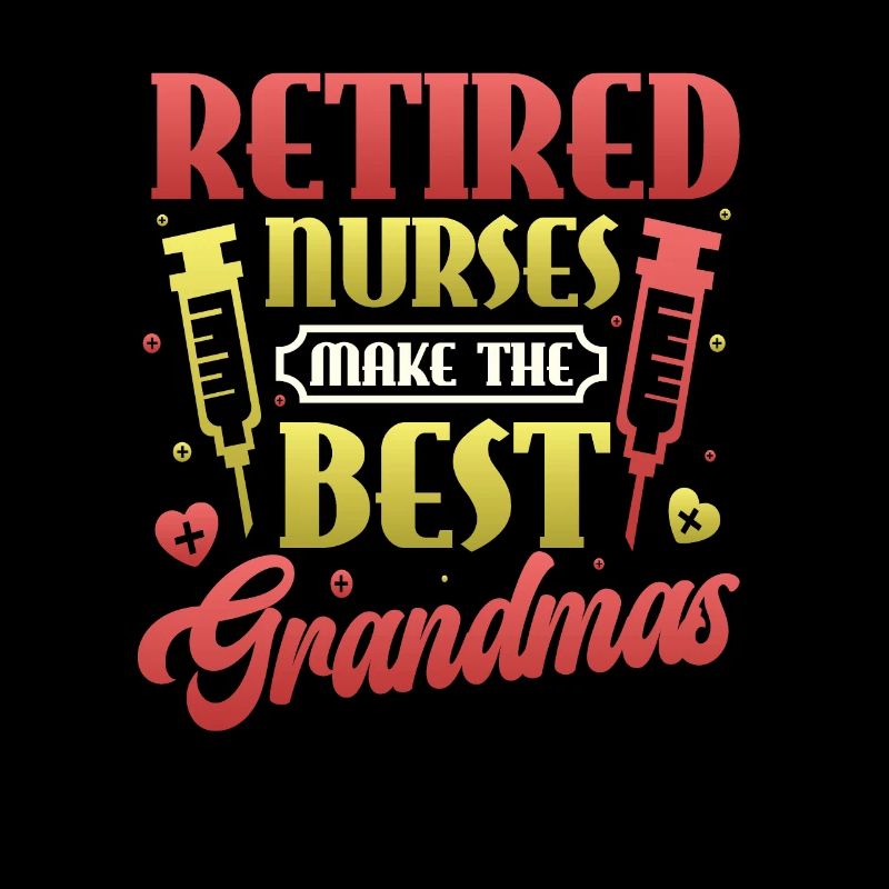 Retired nurses are the best.