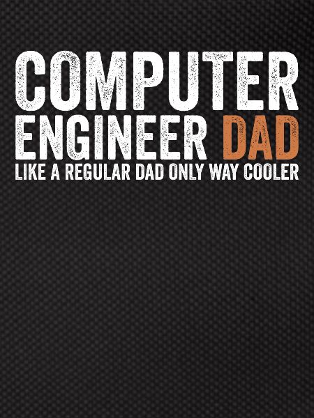 Dad - Computer Engineer