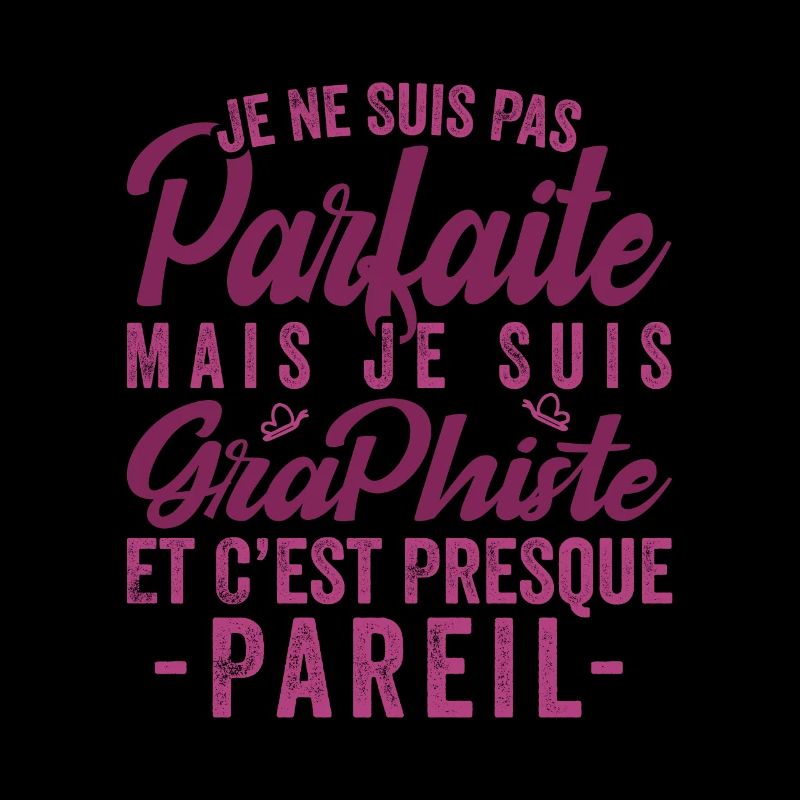 Je Ne Suis Pas Parfaite Mais Je Suis Graphiste