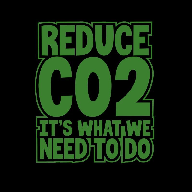 Environment Gift Idea Reduce CO2 It's What We