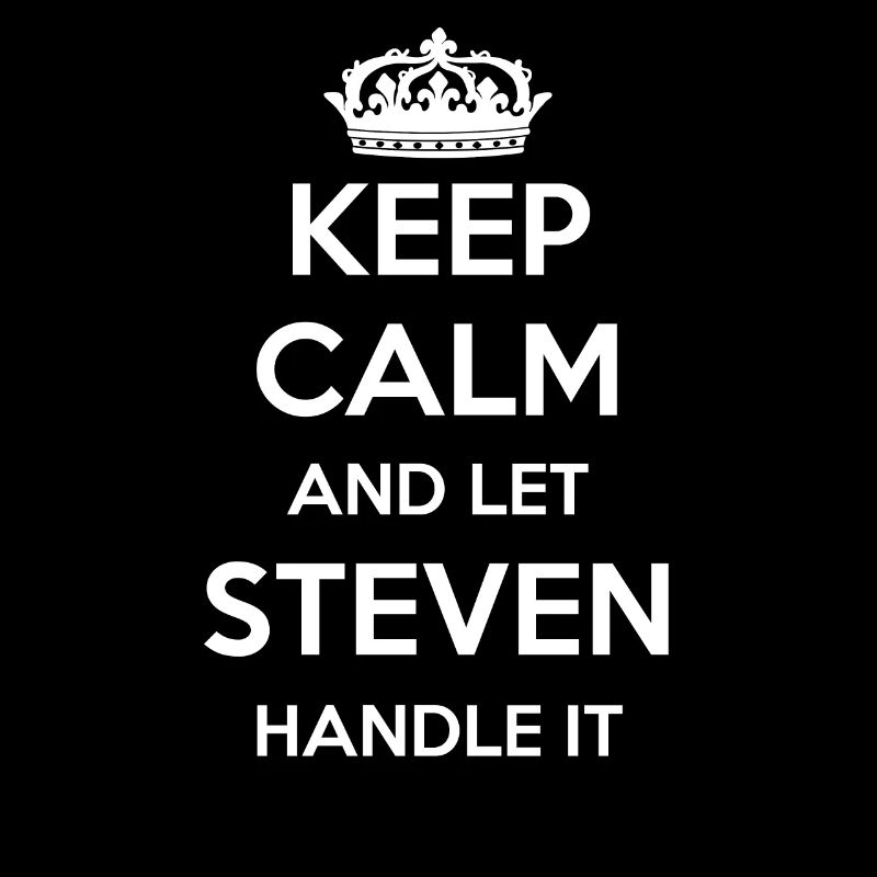 Keep Calm Handle It - Prénom Nom drôle Steven