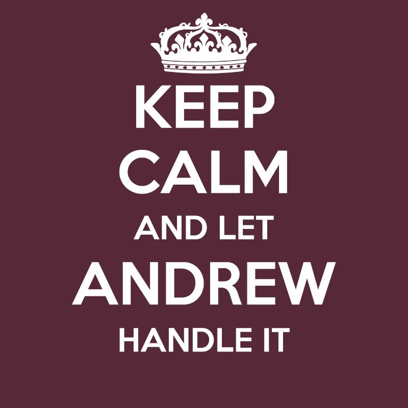 Keep Calm Handle It - First Name Name Funny Andrew