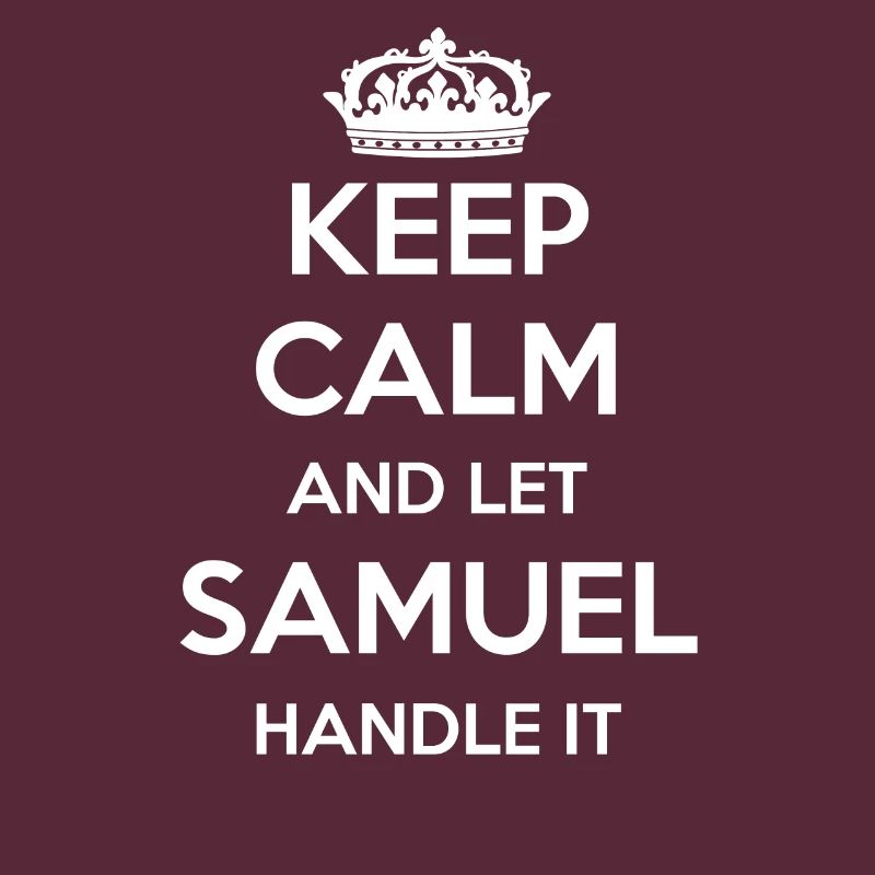 Keep Calm Handle It - Prénom Nom Funny Samuel