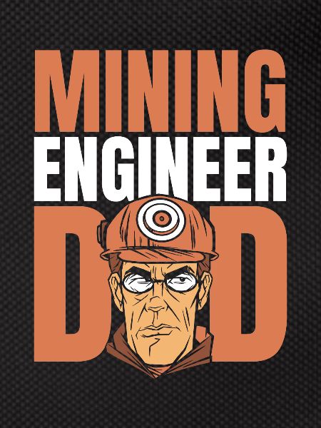 Engineer Dad Mining Engineer