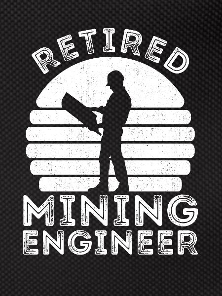 Retired Engineer Mining Engineer