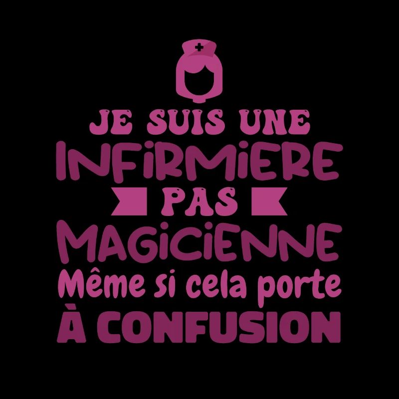 Infirmière pas Magicienne | Infirmière Humour