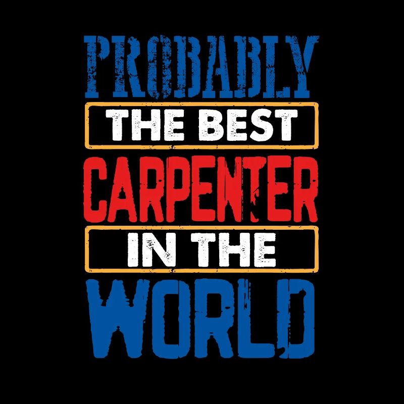 Carpenter Gift Wahrscheinlich bester Zimmermann in der