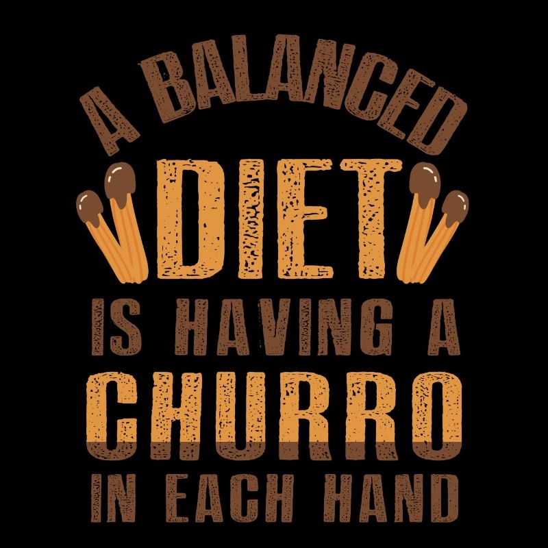 A balanced diet is a churro