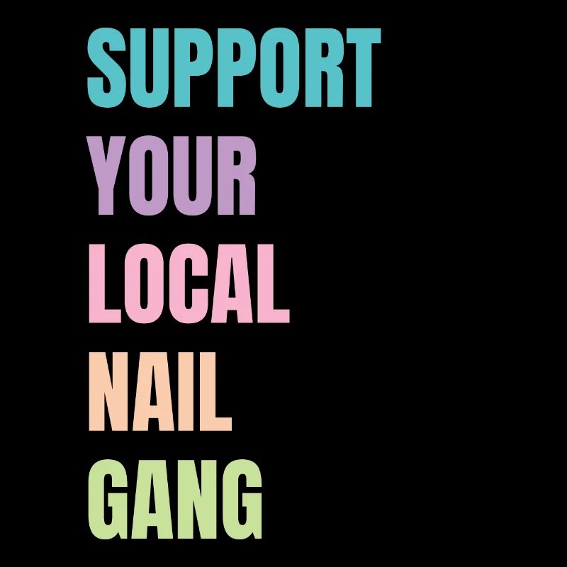 Support Your Local Nail Gang Nail Tech