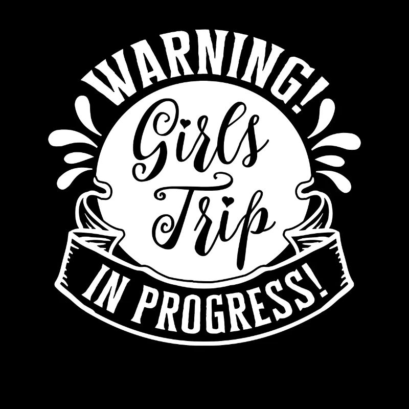 Warning Girls Trip In Progress