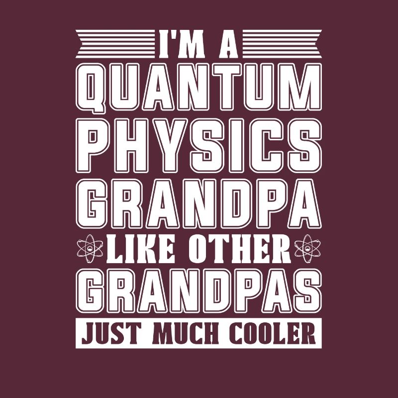 Physics Phyker Grandpa Quantum Physics