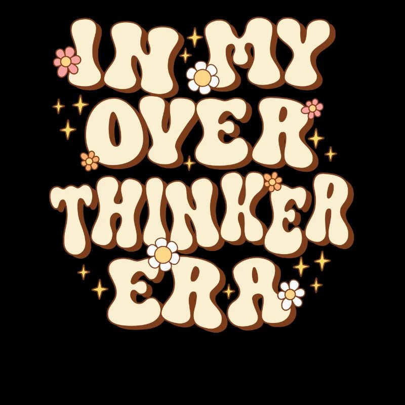 Dans mon ère Overthinker Overthink Groovy