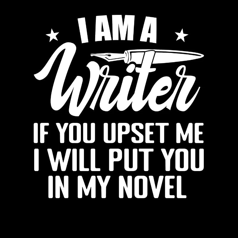 I Am A Writer Funny Author Novelist Novel Writing