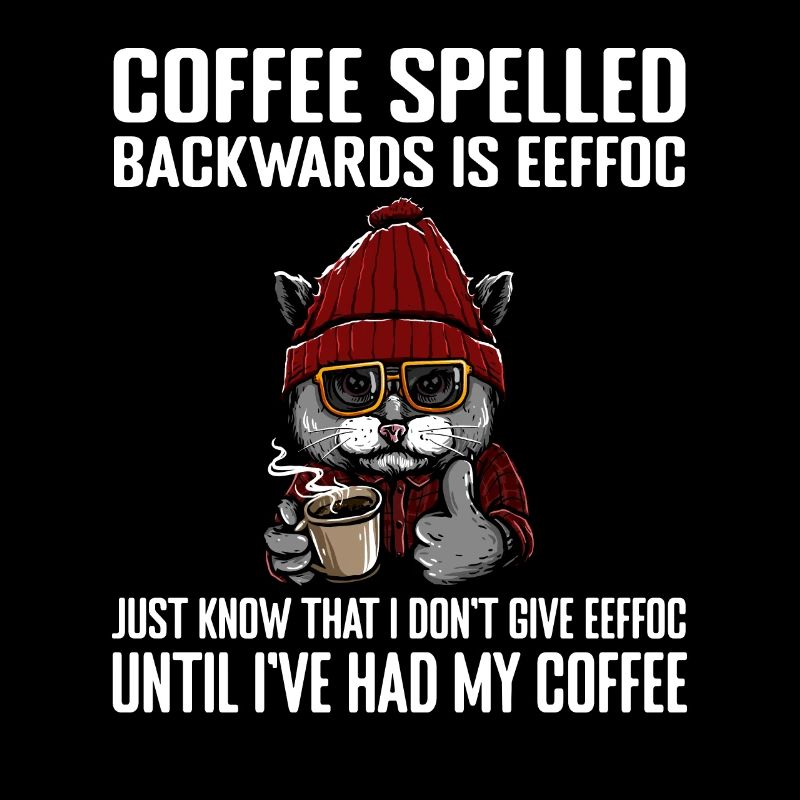 Coffee Spelled Backwards Is Eeffoc Cats & Coffee