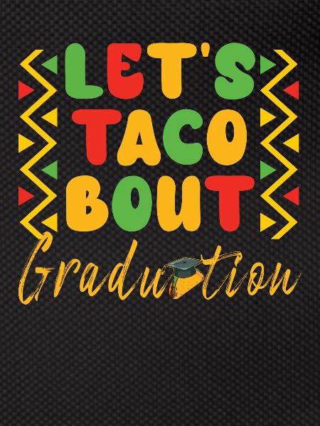 Let's Taco Bout Graduation Abschlussfeier