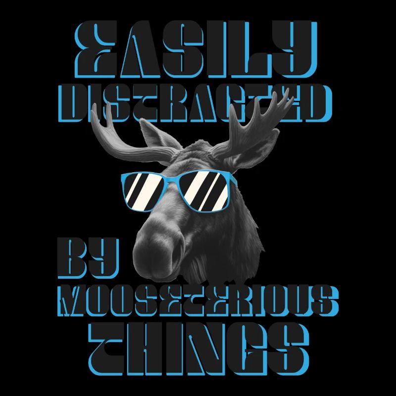 Easily Distracted Funny Moose Moose