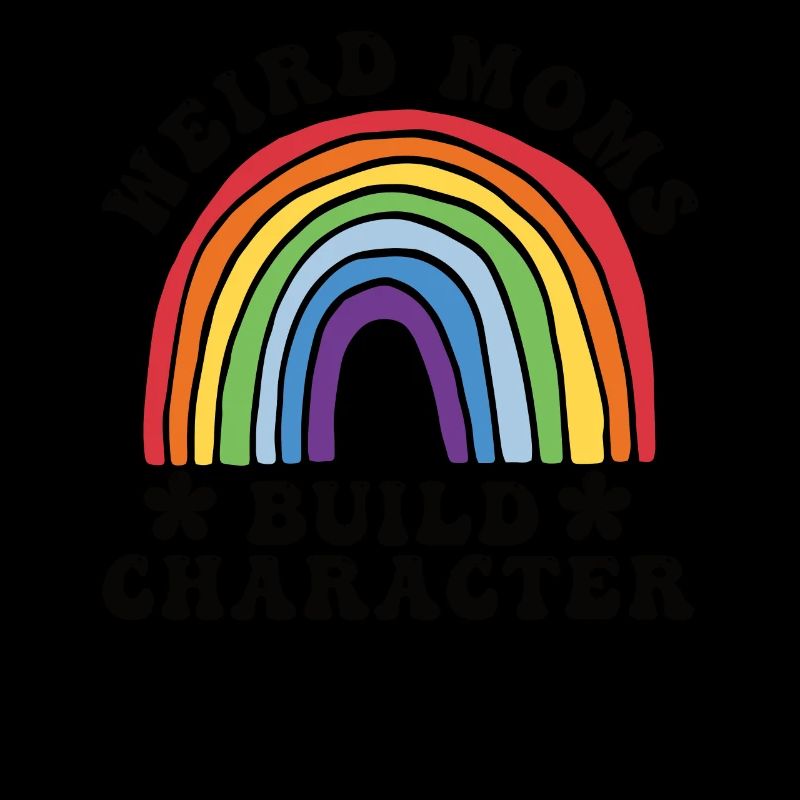 Weird Moms Build Character