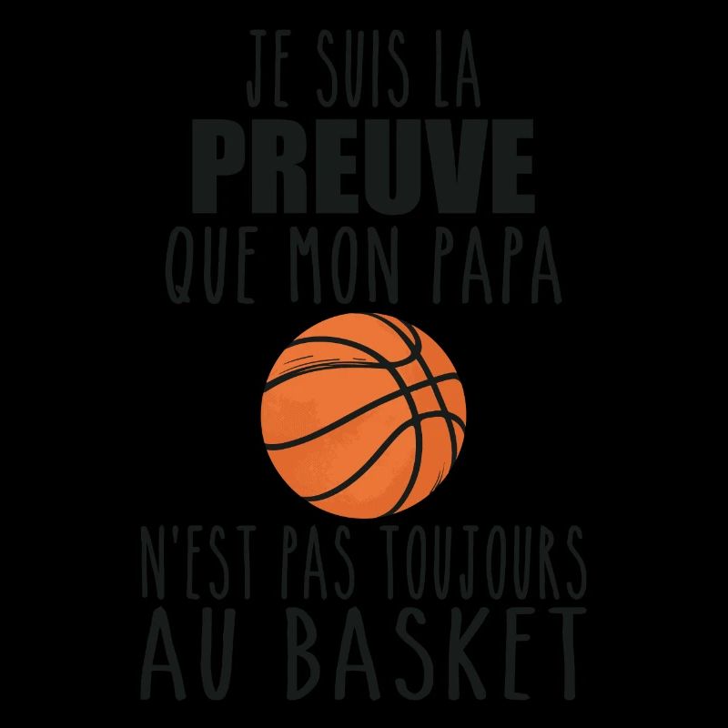 Preuve que mon papa basket | Basketteur | Basket