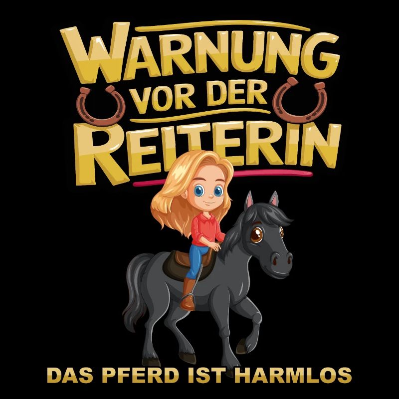 Vorsicht vor der Reiterin, das Pferd ist harmlos