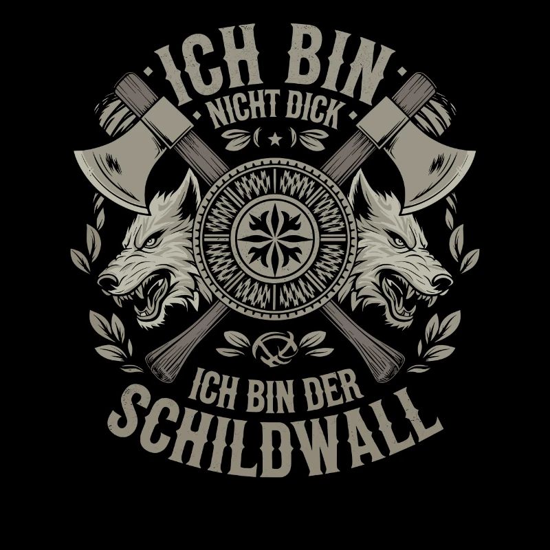 Ich bin nicht dick ich bin der Schildwall Wikinger