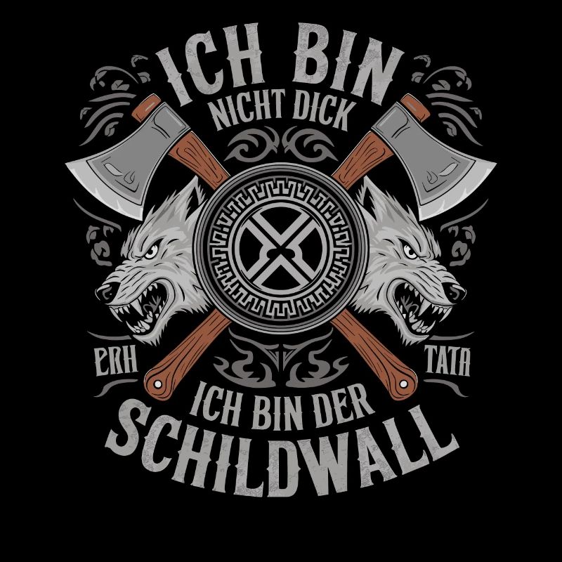 Ich bin nicht dick ich bin der Schildwall Wikinger