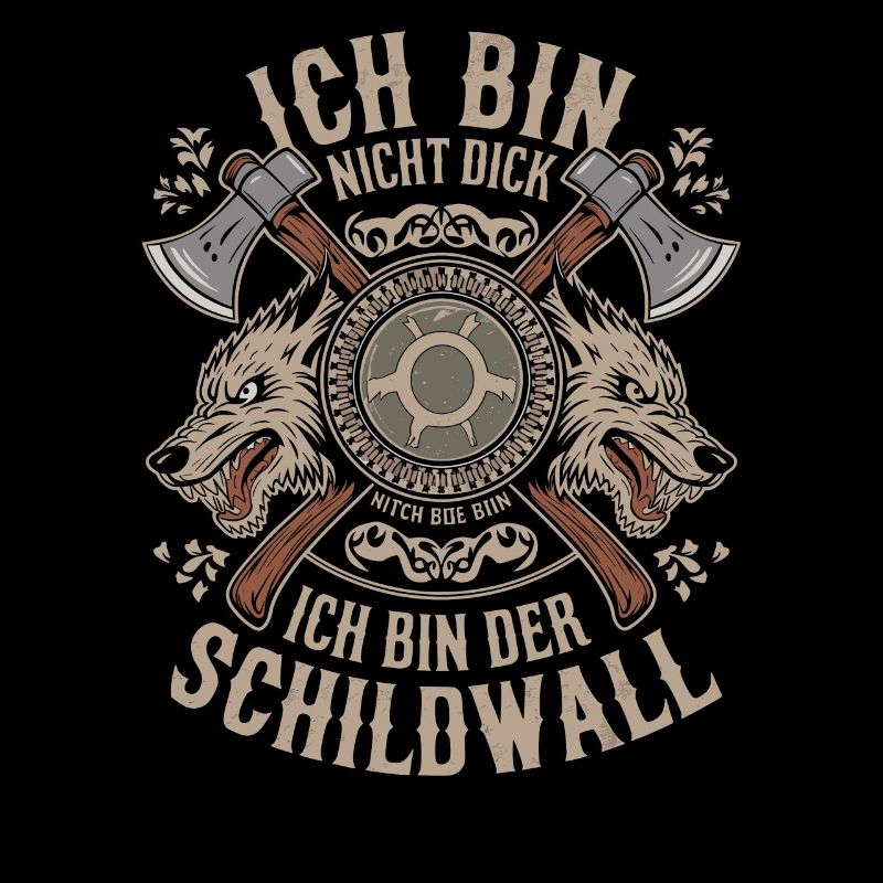 Ich bin nicht dick ich bin der Schildwall Wikinger