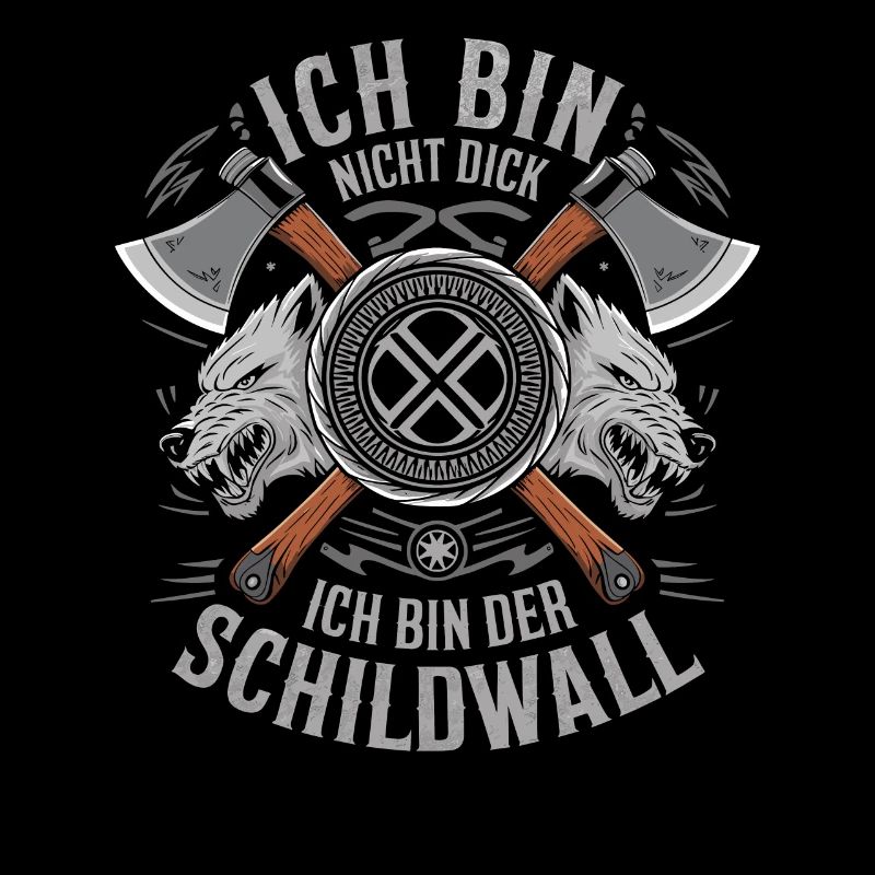 Ich bin nicht dick ich bin der Schildwall Wikinger