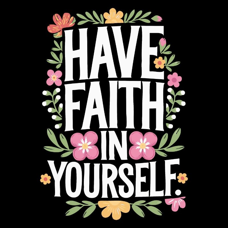 Have faith in yourself