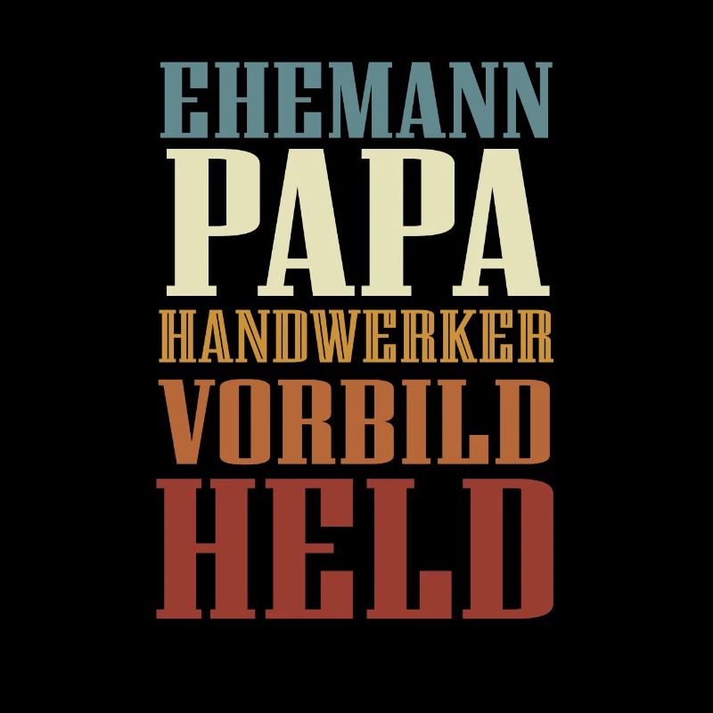 Ehemann, Papa, Handwerker, Vorbild, Held