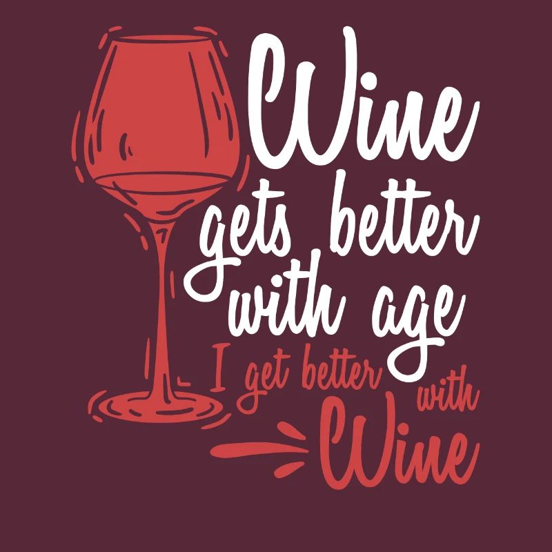 Wine Gets Better With Age Wein Trinkspruch
