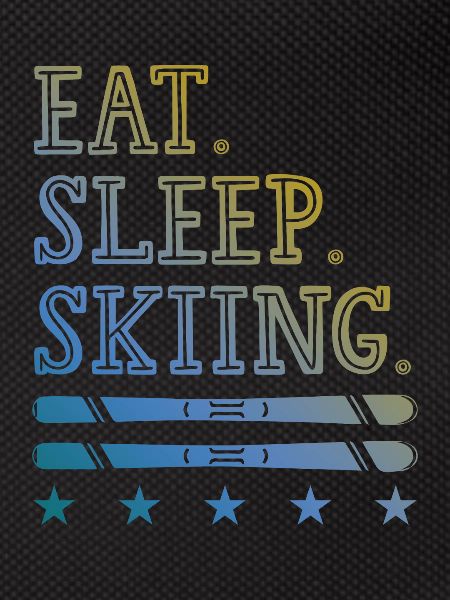 eat sleep skiing