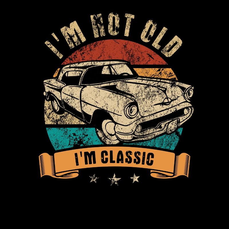 I'm not old I'm classic - Vintage Retro Auto