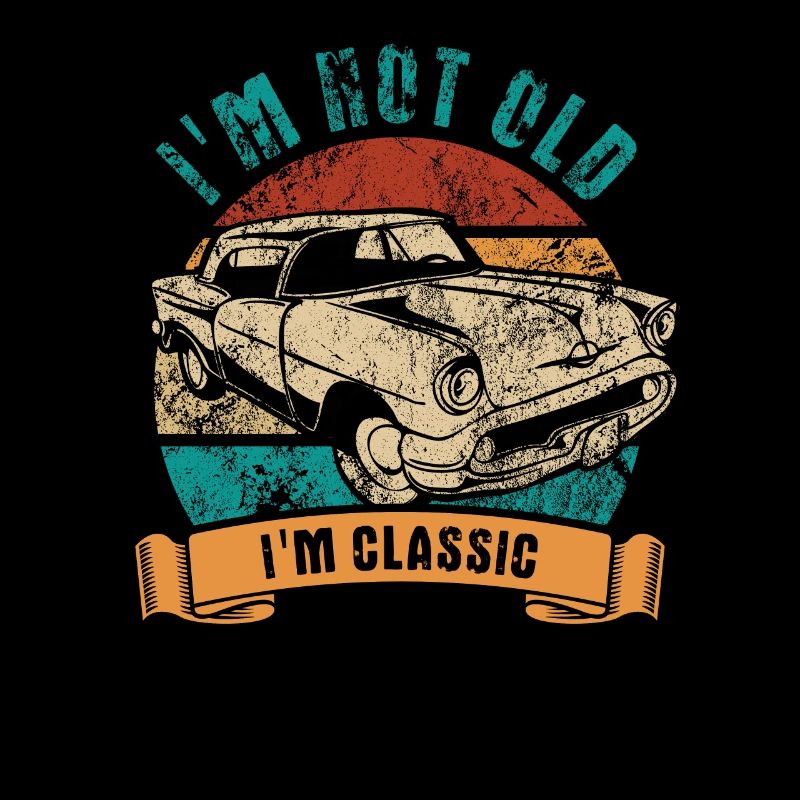 I'm not old I'm classic - Vintage Retro Auto