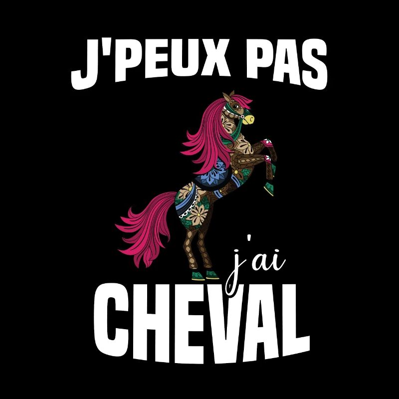 Je Peux Pas J'ai Cheval Cadeau Fleuri