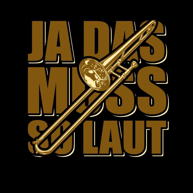 Ja das muss so laut - Posaune