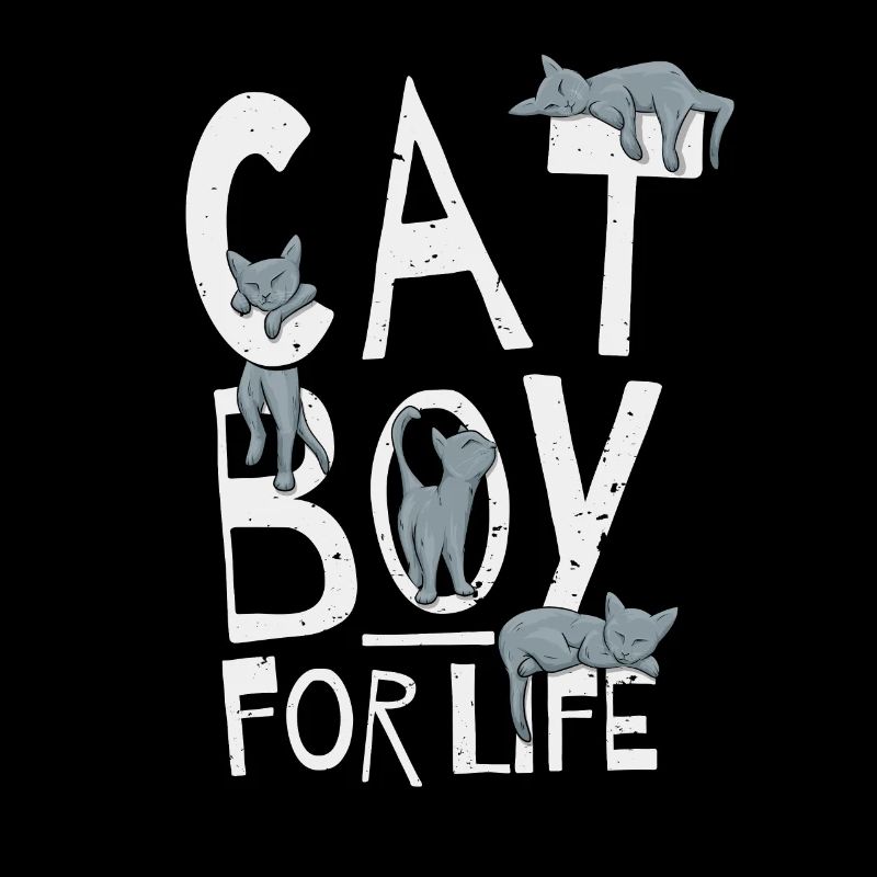 Cat Boy For Life! Chill Out Cattitude! Katze Fun