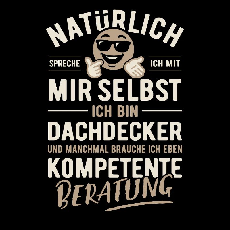 Natürlich spreche ich mit mir selbst, Dachdecker