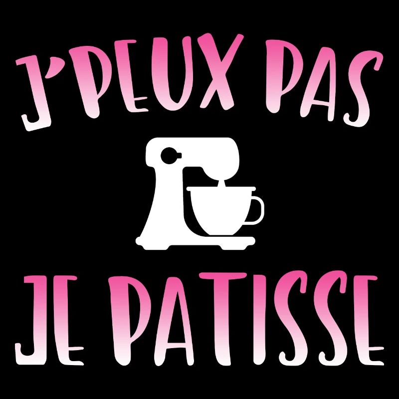 J'peux pas je pâtisse cadeau pâtisserie