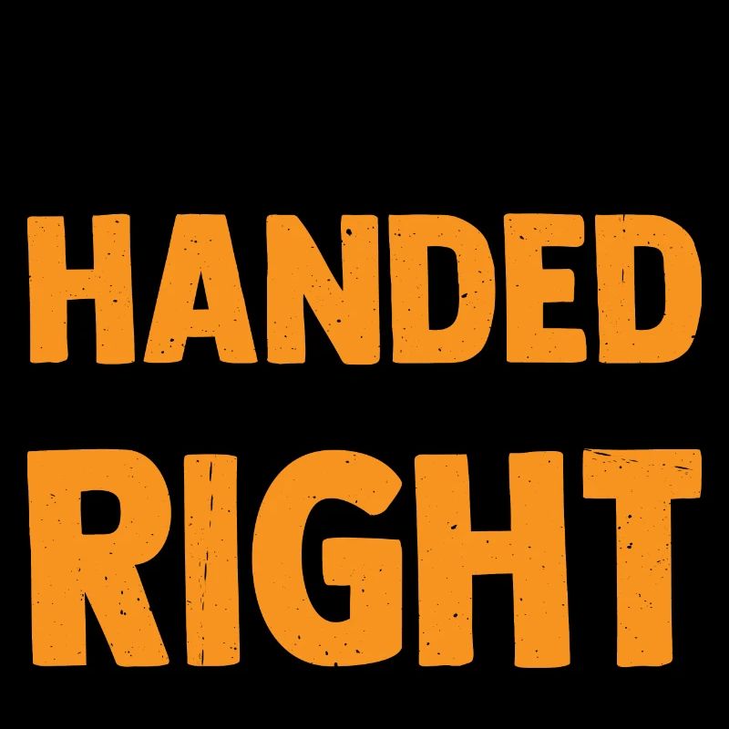 I May Be Left Handed But I'm Always Right 3