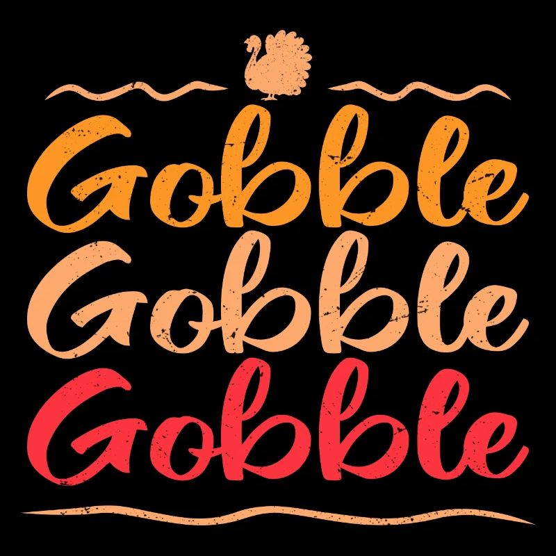 gobble gobble gobble