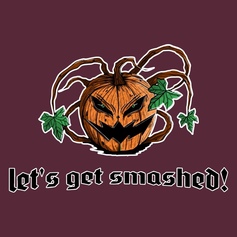 pumpkin pumpkin let's get smashed! Funny saying