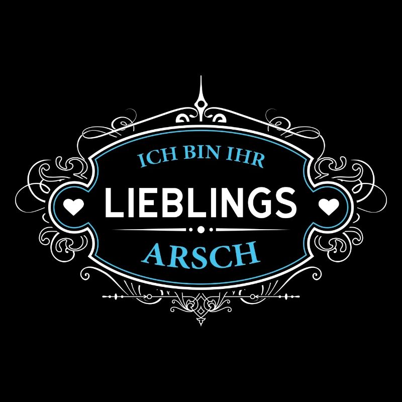 Ich bin ihr Lieblingsarsch