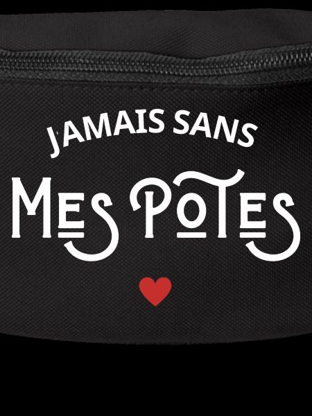 Jamais sans mes potes