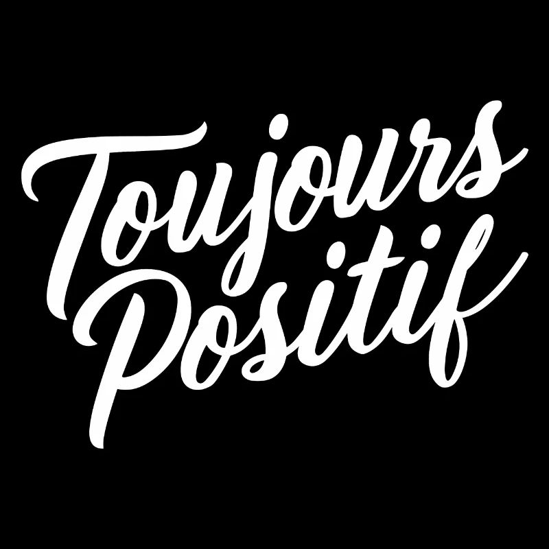 Toujours positif