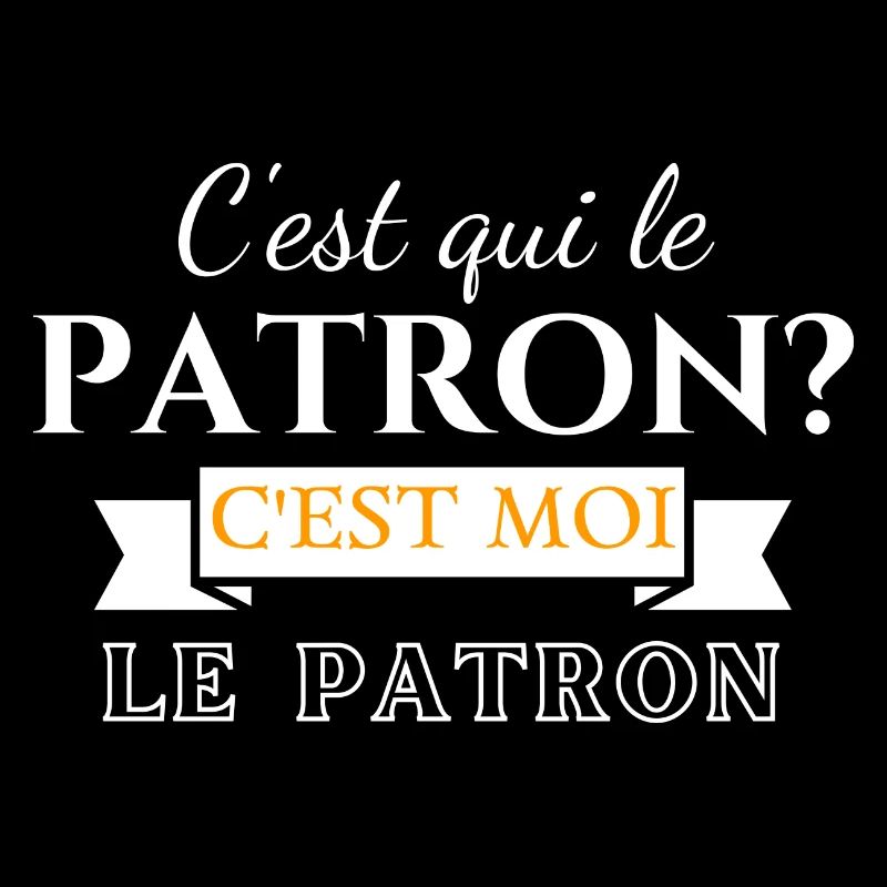 T-shirt c'est qui le patron C'est moi le patron!