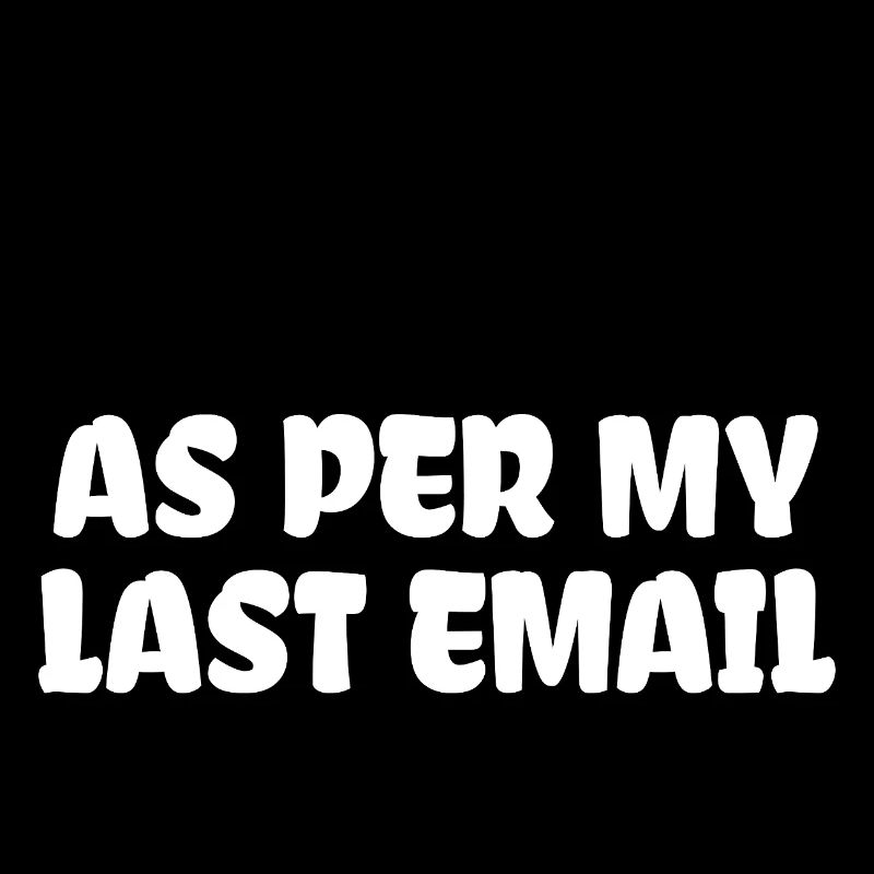 Selon mon dernier email