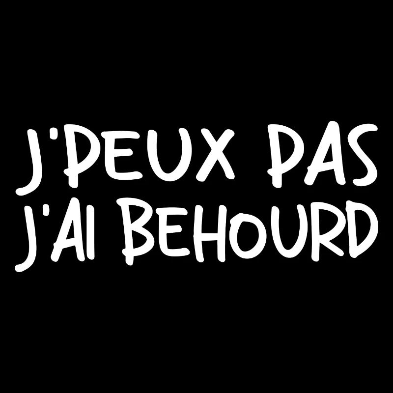 je peux pas j'ai béhourd